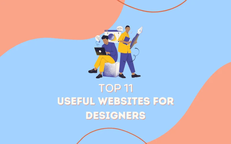 Top 11 Useful Websites For Designers