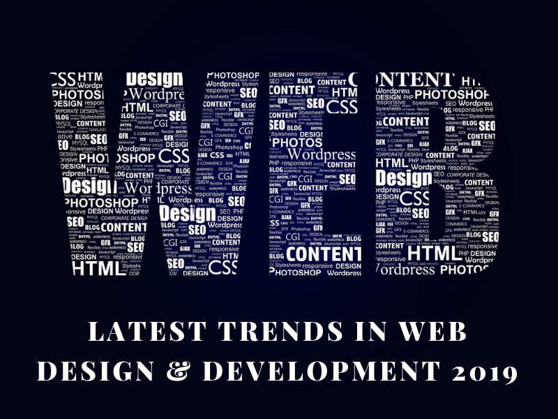 Latest Trends in Web Design & Development 2019