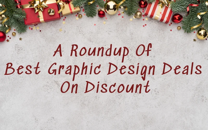 A Roundup Of Best Graphic Design Deals On Discount