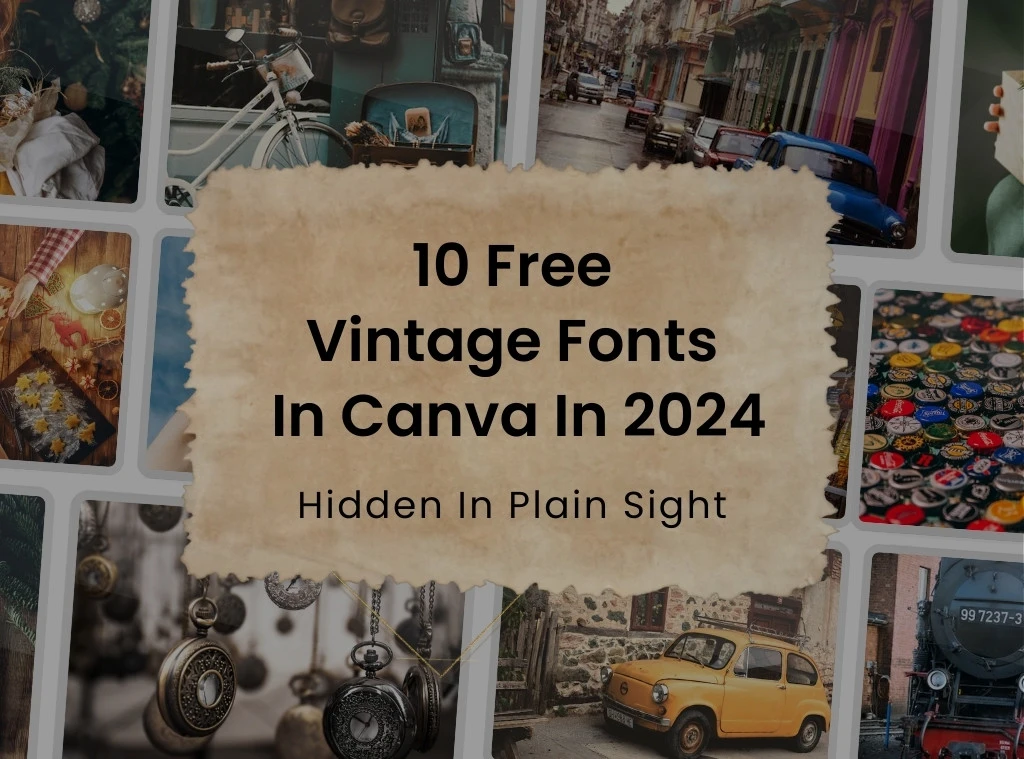 10 Free Vintage Fonts In Canva In 2025 (Hidden In Plain Sight)