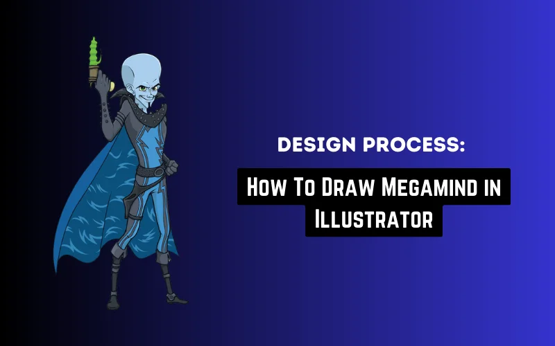 Design Process: How To Draw Megamind in Illustrator