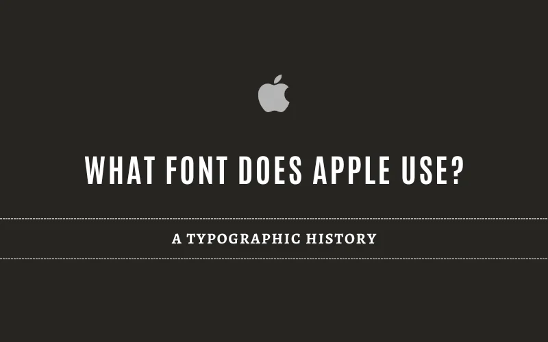What Font Does Apple Use? – A Look At Their Typography Over The Years