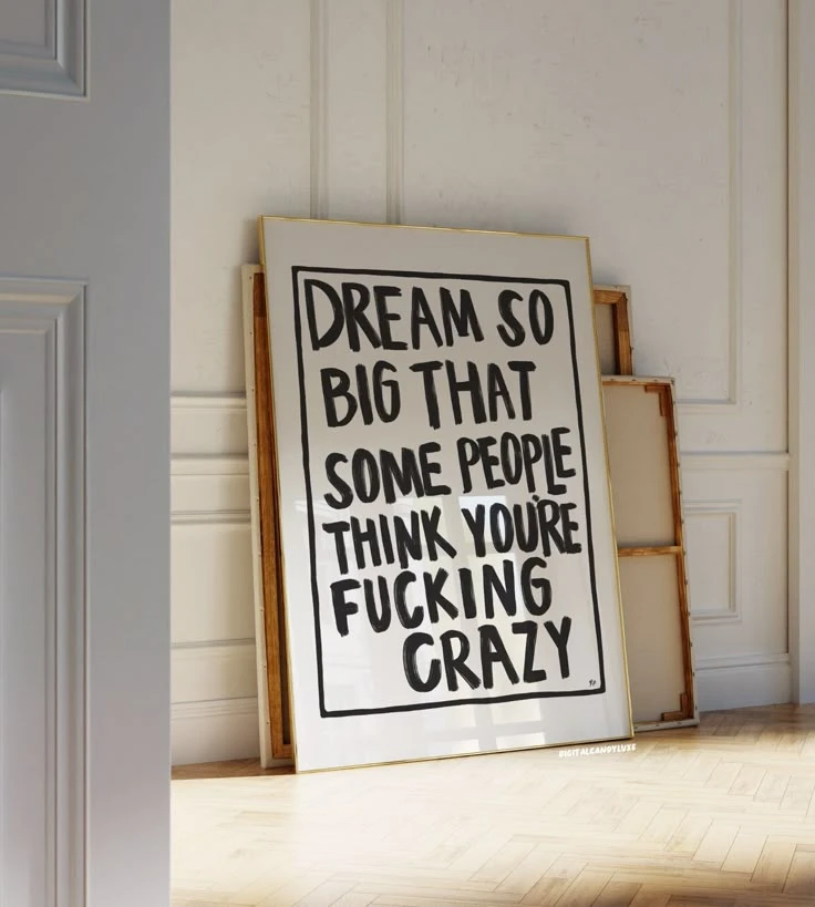 PosterDesignIdeas3 Dream so big that some people think you are crazy, motivational wall poster designs
