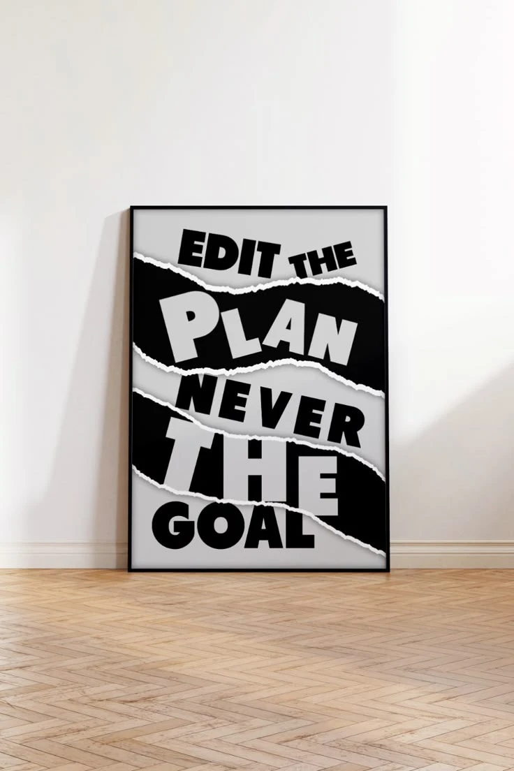 PosterDesignIdeas4 Edit the plan never the goal, wall poster design inspo for new home